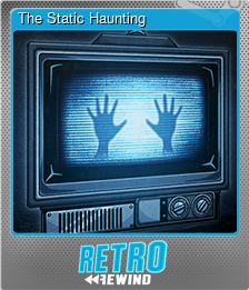 Series 1 - Card 7 of 7 - The Static Haunting