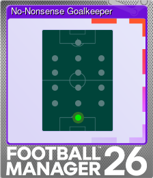 Series 1 - Card 6 of 10 - No-Nonsense Goalkeeper