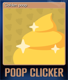 Series 1 - Card 5 of 5 - Golden poop