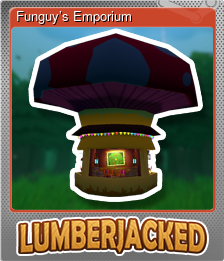 Series 1 - Card 4 of 12 - Funguy’s Emporium