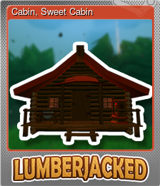 Series 1 - Card 2 of 12 - Cabin, Sweet Cabin