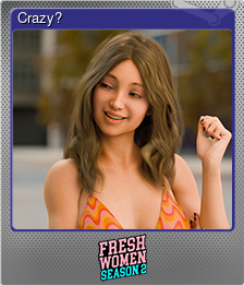 Series 1 - Card 7 of 15 - Crazy?