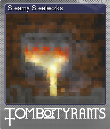Series 1 - Card 6 of 6 - Steamy Steelworks