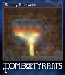 Series 1 - Card 6 of 6 - Steamy Steelworks