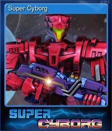 Series 1 - Card 5 of 5 - Super Cyborg