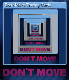 Series 1 - Card 15 of 15 - Don't Move Trading Cards