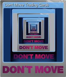 Series 1 - Card 15 of 15 - Don't Move Trading Cards