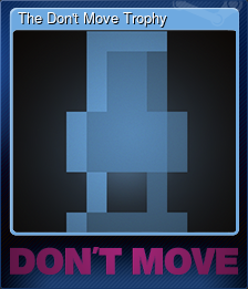 The Don't Move Trophy