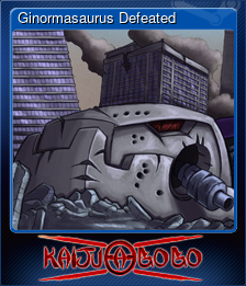 Series 1 - Card 5 of 9 - Ginormasaurus Defeated