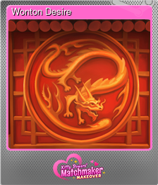 Series 1 - Card 1 of 12 - Wonton Desire