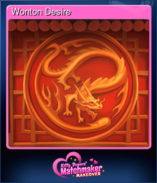 Series 1 - Card 1 of 12 - Wonton Desire