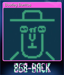 Series 1 - Card 7 of 9 - Bootleg Burritos