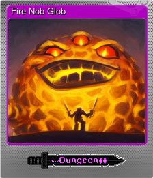 Series 1 - Card 2 of 5 - Fire Nob Glob