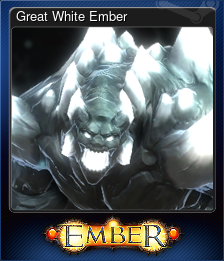 Series 1 - Card 7 of 9 - Great White Ember