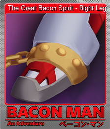 Series 1 - Card 15 of 15 - The Great Bacon Spirit - Right Leg
