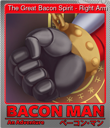 Series 1 - Card 13 of 15 - The Great Bacon Spirit - Right Arm
