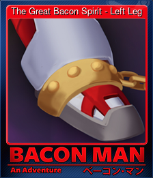 Series 1 - Card 14 of 15 - The Great Bacon Spirit - Left Leg