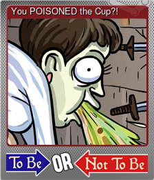 Series 1 - Card 6 of 10 - You POISONED the Cup?!