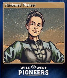 Series 1 - Card 9 of 11 - Hardened Pioneer