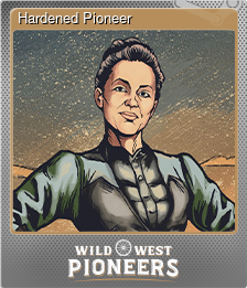 Series 1 - Card 9 of 11 - Hardened Pioneer