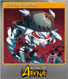 Series 1 - Card 2 of 10 - Clot the Crapulous