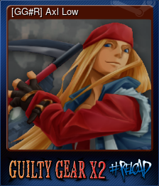 Series 1 - Card 8 of 11 - [GG#R] Axl Low