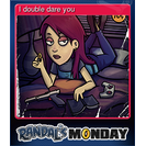 I double dare you