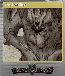 Series 1 - Card 8 of 8 - The Petrifier