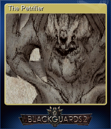 Series 1 - Card 8 of 8 - The Petrifier