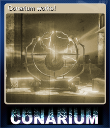 Series 1 - Card 5 of 5 - Conarium works!