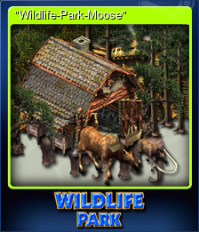 Series 1 - Card 2 of 6 - "Wildlife-Park-Moose"