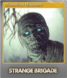 Series 1 - Card 8 of 8 - Mummified Miscreant