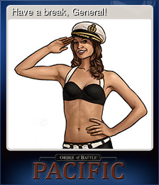 Series 1 - Card 6 of 6 - Have a break, General!