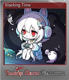 Series 1 - Card 2 of 6 - Slacking Time