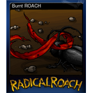 Burnt ROACH