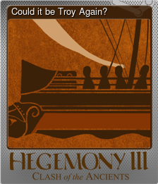 Series 1 - Card 4 of 5 - Could it be Troy Again?