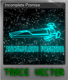 Series 1 - Card 9 of 13 - Incomplete Promise