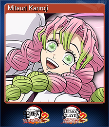 Series 1 - Card 2 of 5 - Mitsuri Kanroji