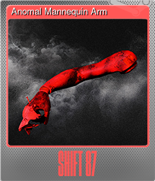Series 1 - Card 5 of 7 - Anomal Mannequin Arm