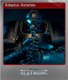 Series 1 - Card 9 of 10 - Adeptus Astartes