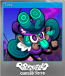 Series 1 - Card 7 of 9 - Toxy