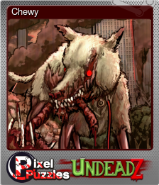 Series 1 - Card 9 of 12 - Chewy