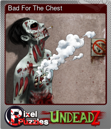 Series 1 - Card 8 of 12 - Bad For The Chest