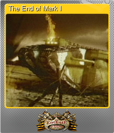 Series 1 - Card 5 of 5 - The End of Mark I