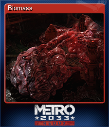 Biomass (Metro 2033 Level), Metro Wiki