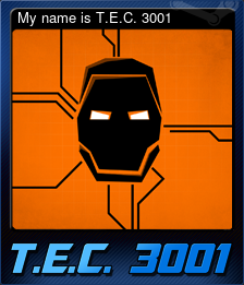 My name is T.E.C. 3001