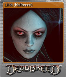 Series 1 - Card 8 of 9 - Lilith (Halfbreed)