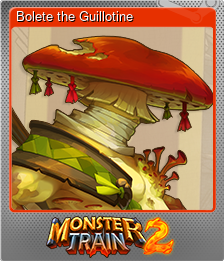 Series 1 - Card 3 of 10 - Bolete the Guillotine
