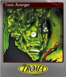 Series 1 - Card 1 of 7 - Toxic Avenger