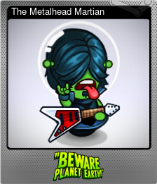 Series 1 - Card 6 of 6 - The Metalhead Martian